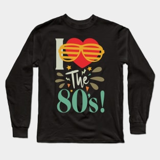 i love the 80s Long Sleeve T-Shirt